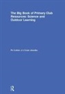 Lian Jacobs, LUTON, Fe Luton, Fe Jacobs Luton - Big Book of Primary Club Resources: Science and Outdoor Learning
