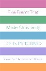 John Pritchard, Pritchard John - Five Events That Made Christianity