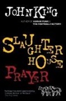 John King - Slaughterhouse Prayer