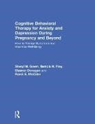 Eleanor Donegan, Eleanor (St. Joseph's Healthcare Hamilton Donegan, Benicio N. Frey, Benicio N. (McMaster University Frey, Sheryl M. Green, Sheryl M. (Mcmaster University Green... - Cognitive Behavioral Therapy for Anxiety Depression During Pregnancy