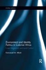 Emmanuel Mbah, Emmanuel (City University of New York Mbah - Environment and Identity Politics in Colonial Africa