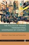 A. Claire (University of Victoria Cutler, A Claire Cutler, A. Claire Cutler, A. Claire (University of Victoria Cutler, Thomas Dietz, Thomas (University of Munster Dietz - Politics of Private Transnational Governance By Contract