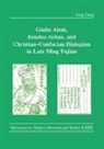 Song Gang, Gang Song - Giulio Aleni, Kouduo Richao, and Christianconfucian Dialogism in