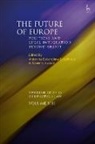 BAKARDJIEVA ENGELBRE, Antonia Groussot Bakardjieva-Engelbrekt, Antonina Bakardjieva Engelbrekt, Antonina Bakardjieva Groussot Engelbrekt, Xavier Groussot, Antonia Bakardjieva-Engelbrekt... - The Future of Europe