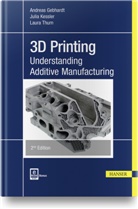 Andreas Gebhardt, Julia Kessler, Laura Thurn - 3D Printing