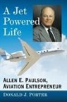 Donald J. Porter - A Jet Powered Life