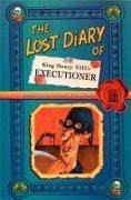 Steve Barlow,  Barlow Steve, Steve Skidmore, Martin Chatterton - The Lost Diary of King Henry VIII's Executioner