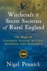 Nigel Pennick - Witchcraft and Secret Societies of Rural England