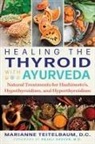 Marianne Teitelbaum - Healing the Thyroid with Ayurveda