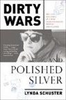 Lynda Schuster - Dirty Wars and Polished Silver