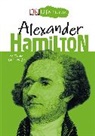 Charlotte Ager, James Buckley, Jim Buckley, Jim/ Ager Buckley, James Buckley Jr, AGER CHARLOTTE... - DK Life Stories: Alexander Hamilton