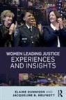Elaine Gunnison, Elaine (Seattle University Gunnison, Jacqueline B. Helfgott, Jacqueline B. (Seattle University Helfgott - Women Leading Justice