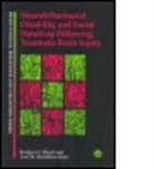 Tom M. McMillan, Rodger Ll. Wood - Neurobehavioural Disability and Social Handicap Following Traumatic Brain Injury