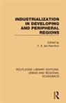 F E Ian Hamilton, F. E. Ian Hamilton, F E Ian Hamilton, F. E. Ian Hamilton, F.E. Ian Hamilton - Industrialization in Developing and Peripheral Regions