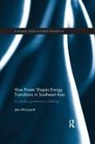 Jens Marquardt, Jens (Martin-Luther-Universitat Halle-W Marquardt, Marquardt Jens - How Power Shapes Energy Transitions in Southeast Asia