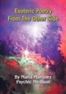 Maria Martinez - Esoteric Poetry From The Other Side