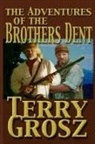 Terry Grosz - The Adventures Of The Brother's Dent