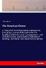 Anonym, Anonymous, Anonymous - The American Orator