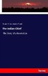 Gustav Aimard, Gustave Aimard, Lascelles Wraxall - The Indian Chief