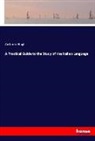 Antonio Biagi - A Practical Guide to the Study of the Italian Language