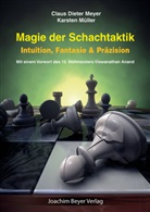 Claus Diete Meyer, Claus Dieter Meyer, Karsten Müller - Magie der Schachtaktik