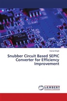 Kamal Singh - Snubber Circuit Based SEPIC Converter for Efficiency Improvement