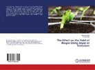 Harmee Singh, Harmeet Singh, Onkar Singh - The Effect on the Yield of Biogas Using Algae as Stimulant