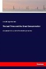 Joseph Augustus Seiss - The Last Times and the Great Consummation