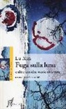 Xun Lu, I. Franceschini - Fuga sulla luna e altre antiche storie rinarrate