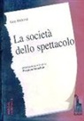 Guy Debord, P. Stanziale - La società dello spettacolo