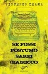 Vincenzo Trama - Se fossi postumo sarei (Ba)ricco
