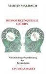 Martin Malirsch, Martin Malirsch, Martin Malirsch - Ressourcenquelle Gehirn
