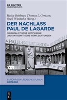 Heike Behlmer, Thomas L. Gertzen, Thoma L Gertzen, Thomas L Gertzen, Orell Witthuhn - Der Nachlass Paul de Lagarde