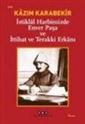 Kazim Karabekir - Istiklal Harbimizde Enver Pasa ve Ittihat ve Terakki Erkani