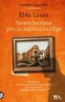 Elda Lanza - Niente lacrime per la signorina Olga