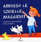 Francesca Mascheroni, P. Formica - Abbasso le sorelle maggiori