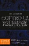 H. P. Lovecraft, S. T. Joshi - Contro la religione. Gli scritti atei di H. P. Lovecraft
