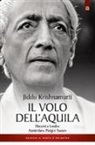 Jiddu Krishnamurti - Il volo dell'aquila. Discorsi a Londra, Amsterdam, Parigi e Saanem