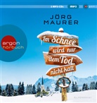 Jörg Maurer, Jörg Maurer - Im Schnee wird nur dem Tod nicht kalt, 2 Audio-CD, MP3 (Hörbuch)