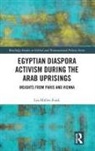 Lea Muller-Funk, Lea (University of Amsterdam Muller-Funk, Lea Müller-Funk - Egyptian Diaspora Activism During the Arab Uprisings