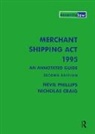 Nicholas Craig, Craig Nicholas, Nevil Phillips, Phillips Nevil, David Steel - Merchant Shipping Act 1995: An Annotated Guide