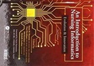 Tina Dieckhaus, Susan M. Houston, Susan M. Dieckhaus Houston, Bob Kirchner, Michelle Chu Lardner, Tina Dieckhaus... - Introduction to Nursing Informatics, Evolution, Innovation, 2nd