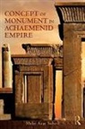 Mehr Azar Soheil - Concept of Monument in Achaemenid Empire