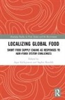 Agni Kalfagianni, Agni (University of Utrecht Kalfagianni, Agni Skordili Kalfagianni, Sophia Skordili, Agni Kalfagianni, Agni (University of Utrecht Kalfagianni... - Localizing Global Food