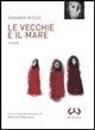 Giannes Ritsos - Le vecchie e il mare