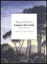 Maura Del Serra - L'opera del vento. Poesie 1965-2005