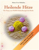 Heinz. Uwe Hobohm, Heinz.Uwe Hobohm, Heinz-Uwe Hobohm - Heilende Hitze