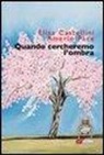 Elisa Castellini - Quando cercheremo l'ombra