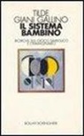 Tilde Giani Gallino - Il sistema bambino