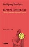 Wolfgang Borchert - Bütün Nesirleri